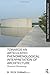 Towards an Articulated Phenomenological Interpretation of Architecture: Phenomenal Phenomenology (Routledge Research in Architecture)