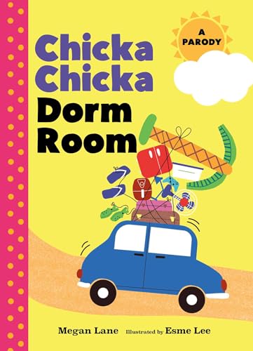 Chicka Chicka Dorm Room: A Parody