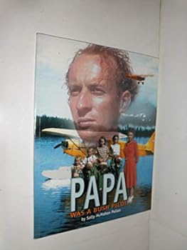 Paperback Papa Was a Bush Pilot Book