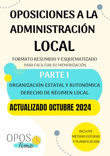 OPOSTIME OPOSICIONES A LA ADMINISTRACIÓN LOCAL. TEMARIO COMÚN ESQUEMATIZADO (PARTE I): Derecho constitucional, Organización estatal y autonómica, ... (Actualizados) (PREPARACIÓN OPOSICIONES)