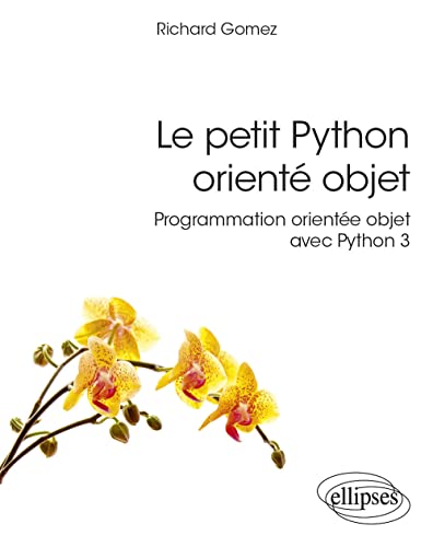 Le petit Python orienté objet: Programmation orientée objet avec Python 3