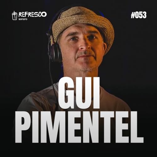 Gui Pimentel: De Ibiza 1993 &agrave; Constru&ccedil;&atilde;o da House Music em S&atilde;o Paulo