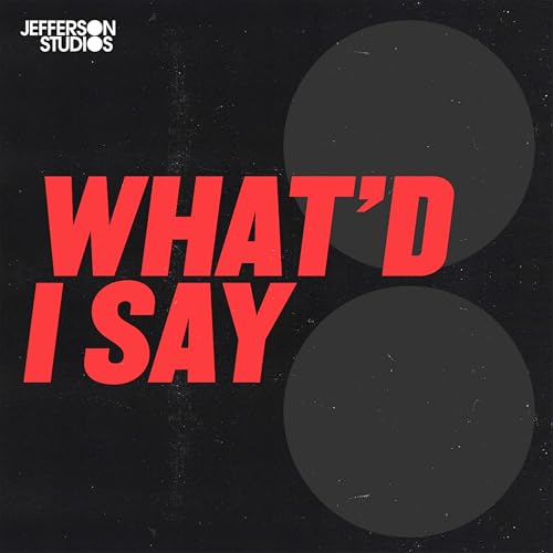 What&rsquo;d I Say Podcast Por Jefferson Studios arte de portada