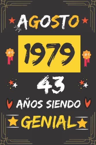 CUADERNO, AGOSTO 1979, 43 Años Siendo Genial: Regalo de 43 cumpleaños para mujeres y hombres, ideas de 43 cumpleaños... un cumpleaños... divertido, ... regalo de 43 cumpleaños para él/ella.