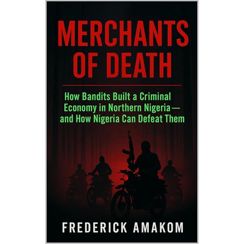 MERCHANTS OF DEATH: How Bandits Built a Criminal Economy in Northern Nigeria Audiolibro Por Frederick Amakom arte de portada