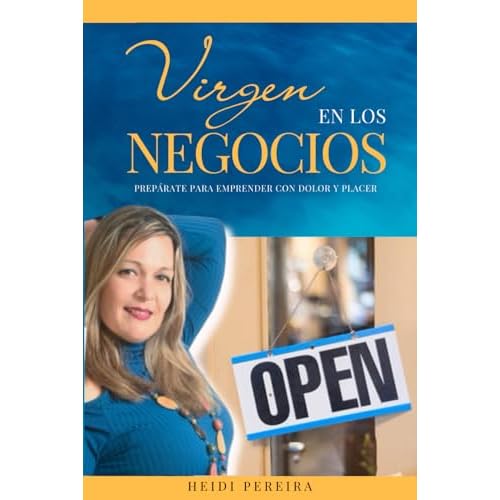 Virgen en los Negocios "Prepárate para emprender con dolor y placer": Gestionando tu vida como emprendedor | Economía Colaborativa | Conexión | Identidad de Marca |