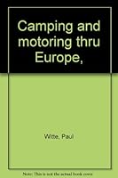 Camping and motoring thru Europe, B0007DMBX4 Book Cover