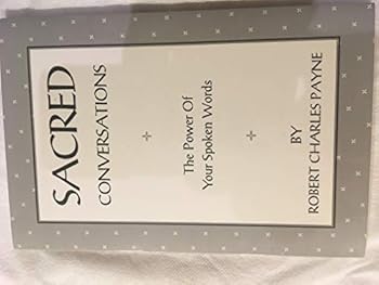 Paperback Sacred Conversations The Power of Your Spoken Words Book