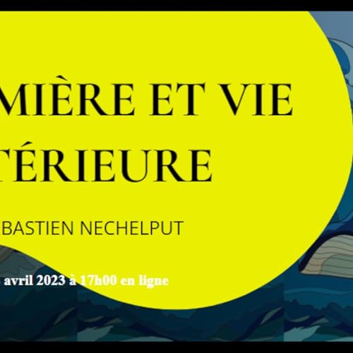 Cercle d'&eacute;change : Lumi&egrave;re et vie int&eacute;rieure avec S&eacute;bastien Nechelput Podcast Por  arte de portada