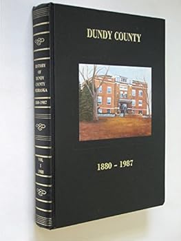 Hardcover History of Dundy County, Nebraska, 1880-1987 Book