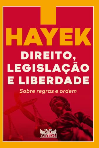 Direito, legislação e liberdade: sobre regras e ordem