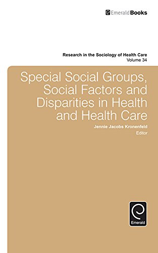 Special Social Groups, Social Factors and Disparities in Health and Health Care (Research in the Sociology of Health Care Book 34) (English Edition)