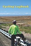 Cycling Logbook: A Cool Data Tracking Book For Cyclists Of All Ages And Levels To Improve And Remain Motivated To Keep Cycling