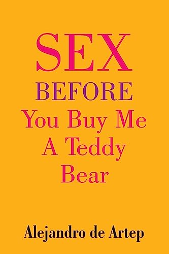 Sex Before You Buy Me A Teddy Bear