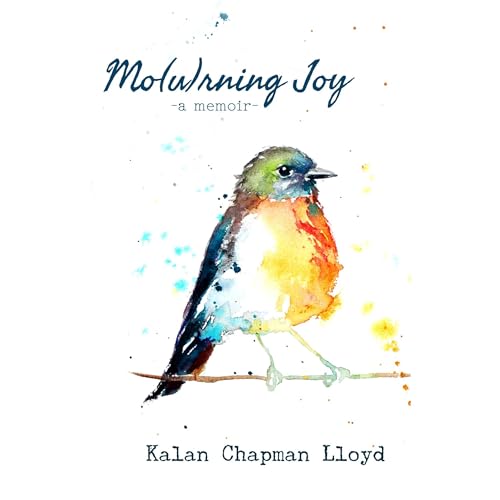 Mo(u)rning Joy Audiolibro Por Kalan Chapman Lloyd arte de portada