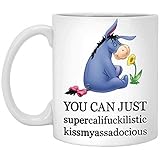 Eeyore You Can Just Supercalifuckilistic Kissmyass Coffee Mug - 11OZ Coffee Mug