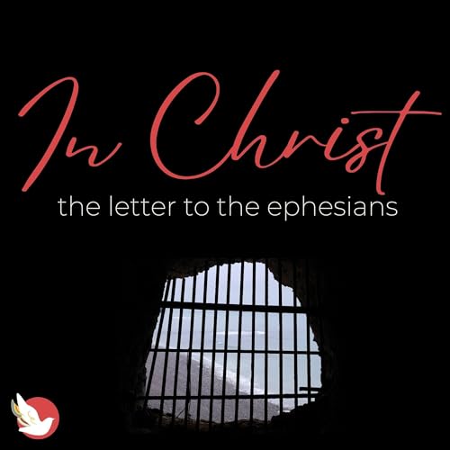 In Christ | The Letter to the Ephesians