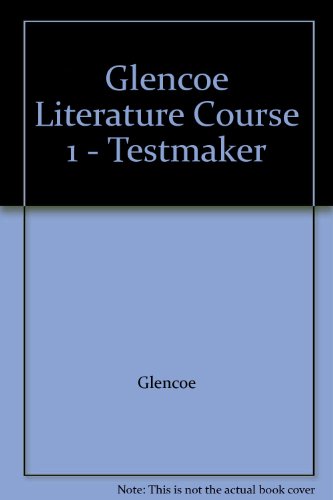 Glencoe Literature Course 1 - Testmaker -  Glencoe McGraw-Hill