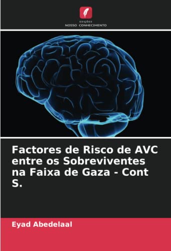 Factores de Risco de AVC entre os Sobreviventes na Faixa de Gaza - Cont S. (Portuguese Edition)