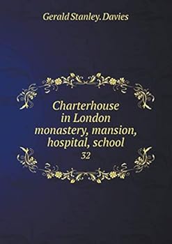 Charterhouse in London monastery, mansion, hospital, school 32