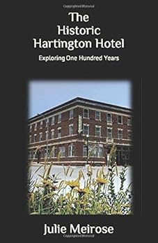 Paperback The Historic Hartington Hotel: Exploring One Hundred Years Book