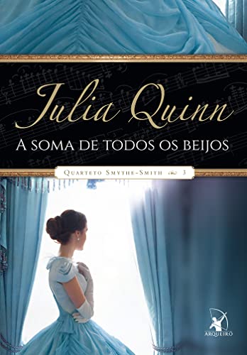 A soma de todos os beijos (Quarteto Smythe-Smith – Livro 3)