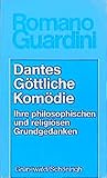  Dantes Göttliche Komödie: Ihre philosophischen und religiösen Grundgedanken (Romano Guardini Werke)