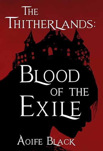 Image of The Thitherlands: Blood of the Exile (The Thitherlands Series Book 1)