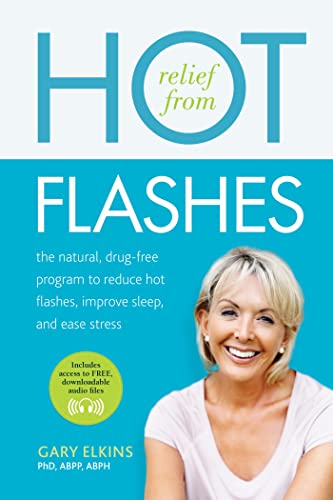 Relief from Hot Flashes: The Natural, Drug-Free Program to Reduce Hot Flashes, Improve Sleep, and Ease Stress