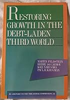 Restoring Growth in the Debt-Laden Third World: A Draft Task Force Report to the Trilateral Commission 0930503023 Book Cover