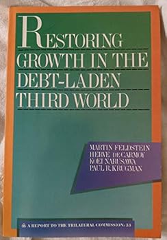 Restoring Growth in the Debt-Laden Third World: A Draft Task Force Report to the Trilateral Commission