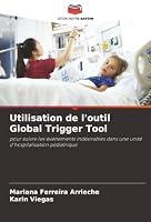 Utilisation de l'outil Global Trigger Tool (French Edition) 6200723931 Book Cover