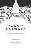  Paddle Forward: Teaming in the Age of AI