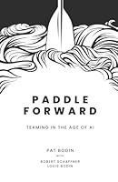 Paddle Forward: Teaming in the Age of AI 1971173002 Book Cover