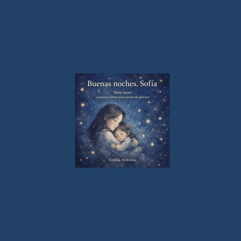 Buenas noches: Sofía: Siete luces cuentos cortos para antes de dormir