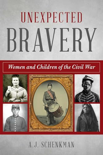 Unexpected Bravery: Women and Children of the Civil War