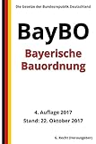  Bayerische Bauordnung (BayBO), 4. Auflage 2017