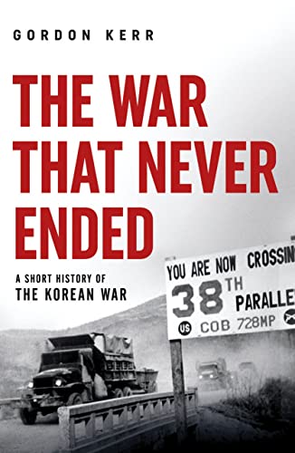 The War that Never Ended: A Short History of the Korean War (Pocket Essential series)