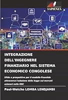 Integrazione Dell'ingegnere Finanziario Nel Sistema Economico Congolese (Italian Edition) 6208958881 Book Cover