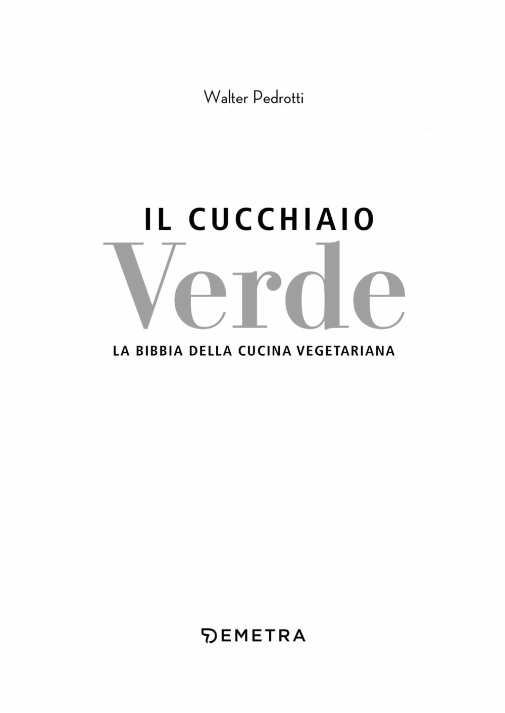 Il cucchiaio verde. La bibbia della cucina vegetariana