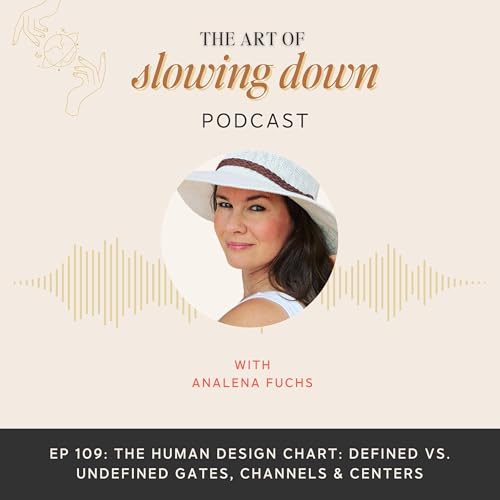 Ep 109: The Human Design Chart: Defined vs. Undefined Gates, Channels & Centers Podcast Por  arte de portada