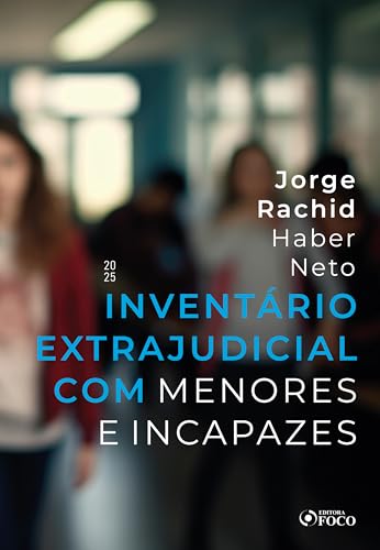 Inventário extrajudicial com menores e incapazes – 1ª ed – 2025