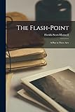 The Flash-Point: A Play in Three Acts