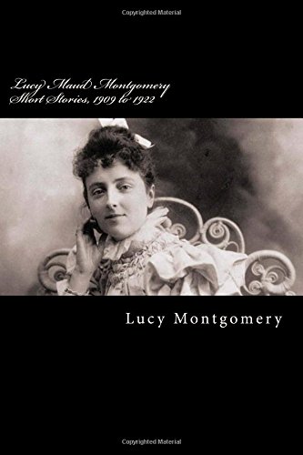 Lucy Maud Montgomery Short Stories, 1909 to 1922 1978266243 Book Cover