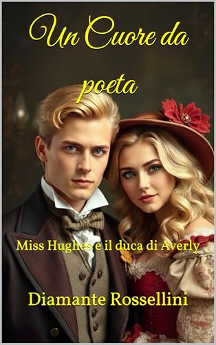 Un Cuore da poeta: Miss Hughes e il duca di Averly