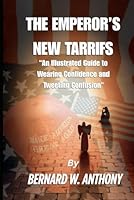 The Emperor’s New Tariffs: An Illustrated Guide to Wearing Confidence and Tweeting Confusion (The Apprentice: White House Edition) B0F5WC5C4D Book Cover