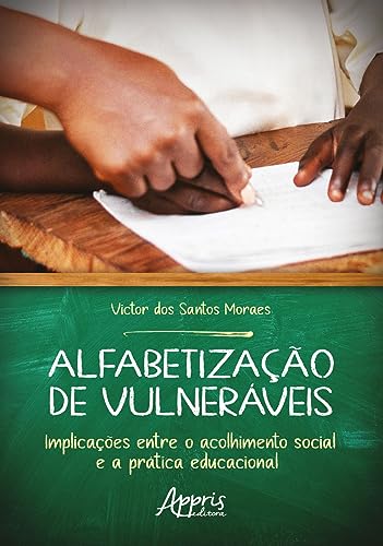 Alfabetização de vulneráveis: implicações entre o acolhimento social e a prática educacional