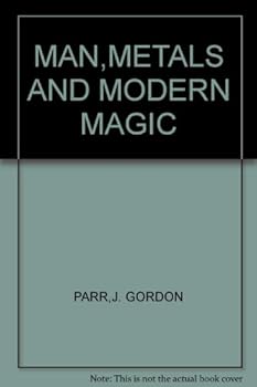 Unknown Binding MAN,METALS AND MODERN MAGIC Book