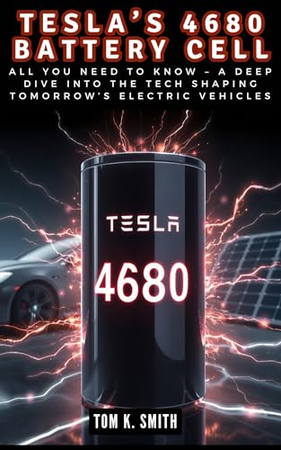TESLA’S 4680 BATTERY CELL: All You Need to Know – A Deep Dive...