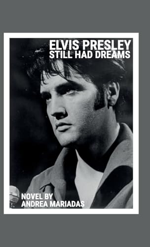 Elvis Presley still had dreams